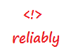reliably
